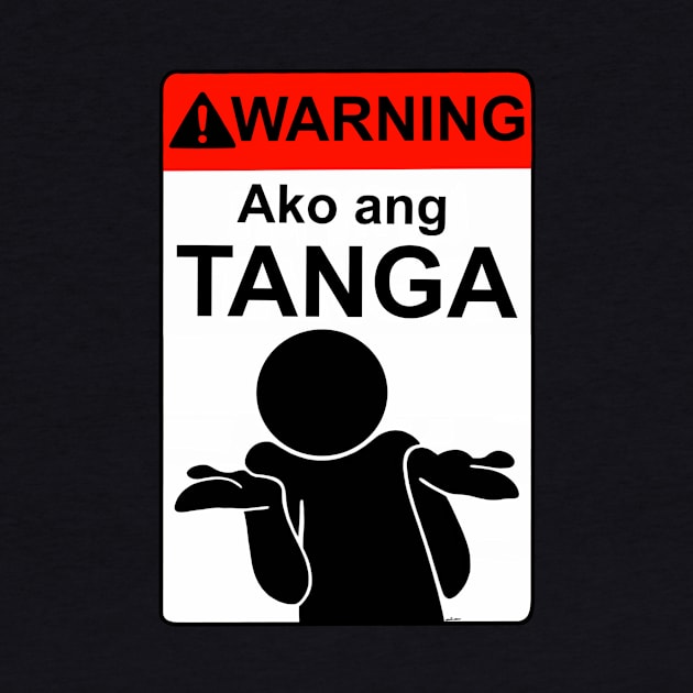 Ako ang TANGA by ErwinTorresDesigns